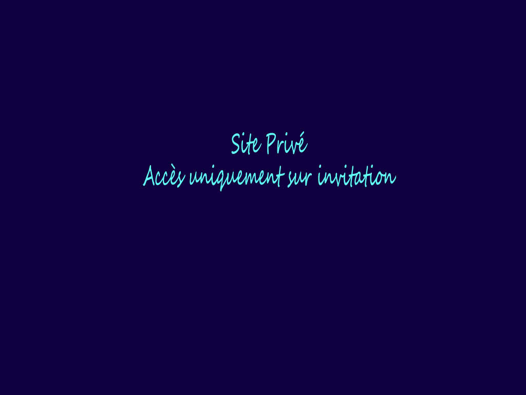 Site Priv�
Acc�s uniquement sur invitation